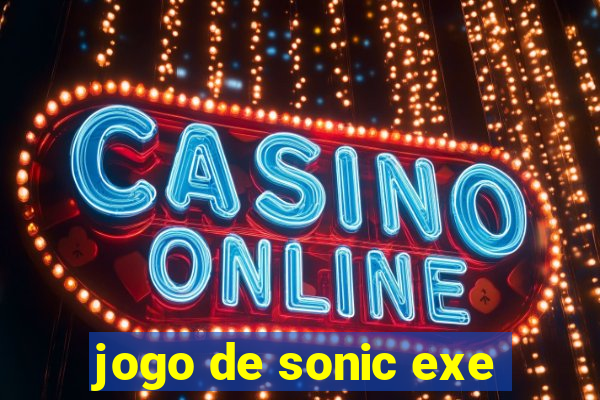 jogo de sonic exe